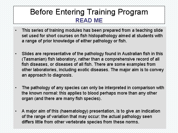 Before Entering Training Program READ ME • This series of training modules has been