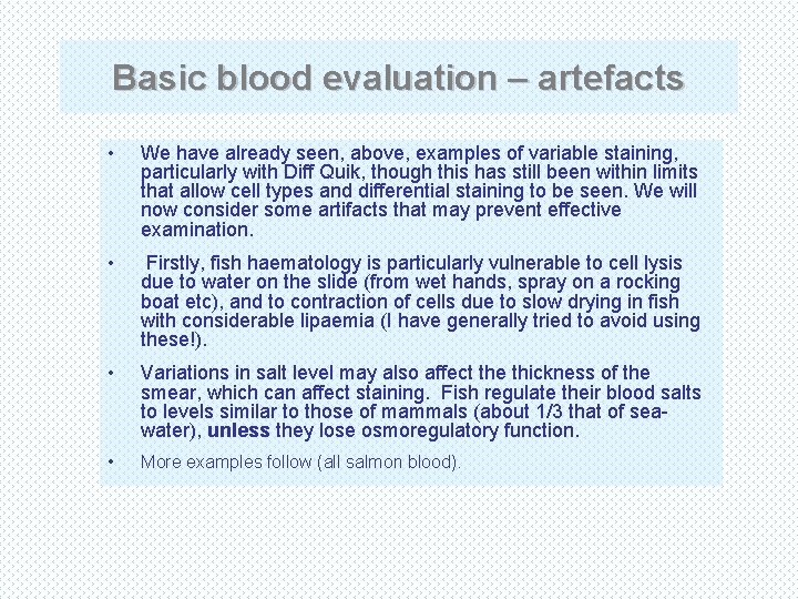 Basic blood evaluation – artefacts • We have already seen, above, examples of variable