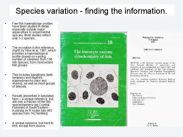 Species variation - finding the information. • Few fish haematology profiles have been studied