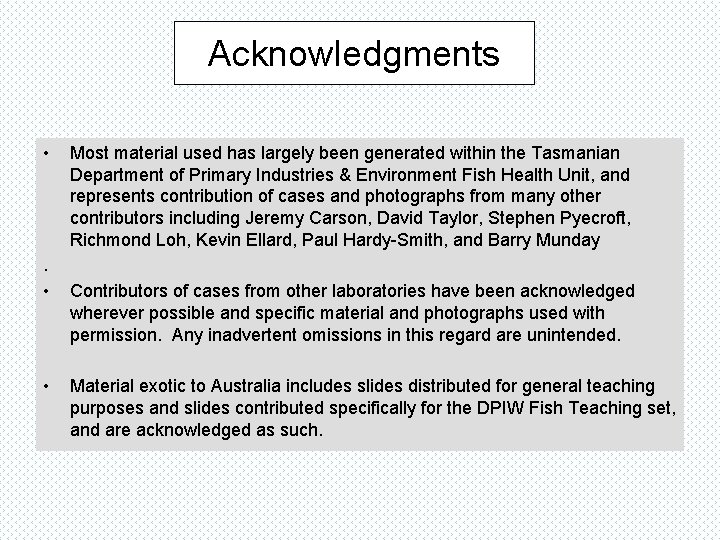 Acknowledgments • . • • Most material used has largely been generated within the