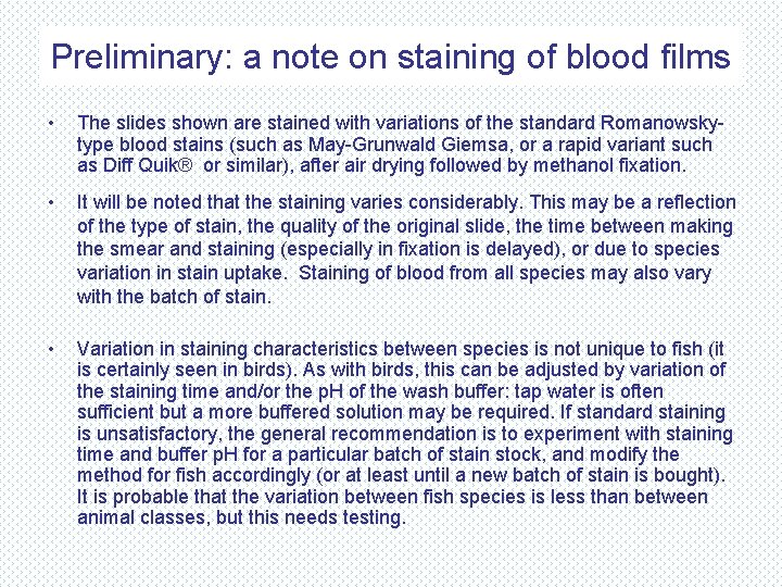 Preliminary: a note on staining of blood films • The slides shown are stained