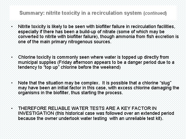 Summary: nitrite toxicity in a recirculation system (continued) • Nitrite toxicity is likely to