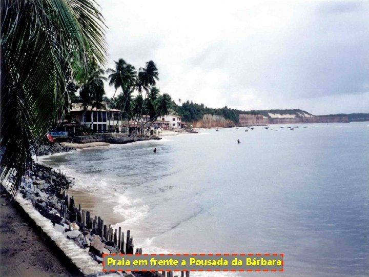 Praia em frente a Pousada da Bárbara 