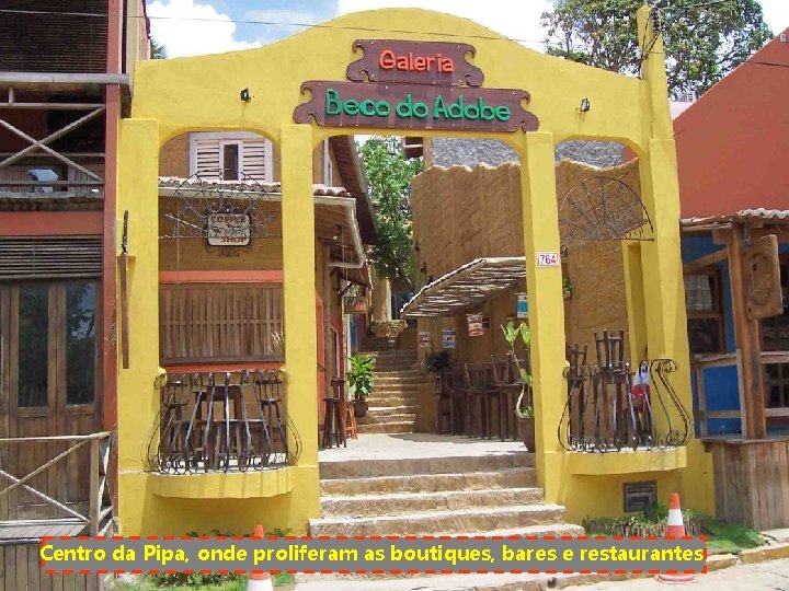 Centro da Pipa, onde proliferam as boutiques, bares e restaurantes 