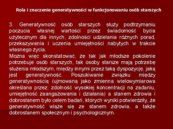 Rola i znaczenie generatywności w funkcjonowaniu osób starszych 3. Generatywność osób starszych służy podtrzymaniu