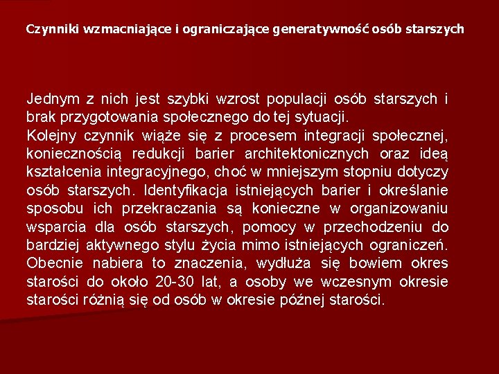 Czynniki wzmacniające i ograniczające generatywność osób starszych Jednym z nich jest szybki wzrost populacji