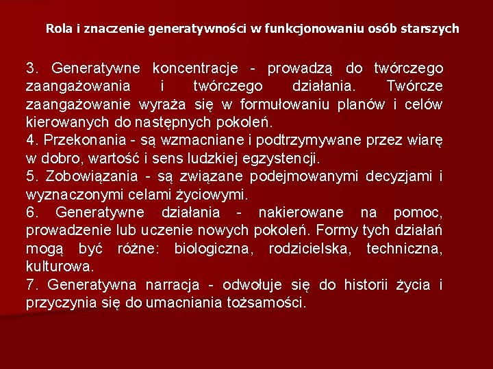 Rola i znaczenie generatywności w funkcjonowaniu osób starszych 3. Generatywne koncentracje prowadzą do twórczego