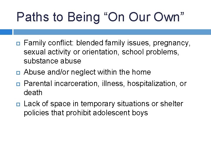 Paths to Being “On Our Own” Family conflict: blended family issues, pregnancy, sexual activity