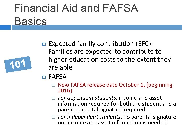 Financial Aid and FAFSA Basics 101 Expected family contribution (EFC): Families are expected to