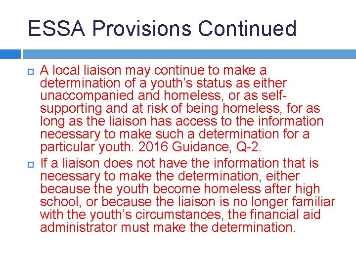 ESSA Provisions Continued A local liaison may continue to make a determination of a