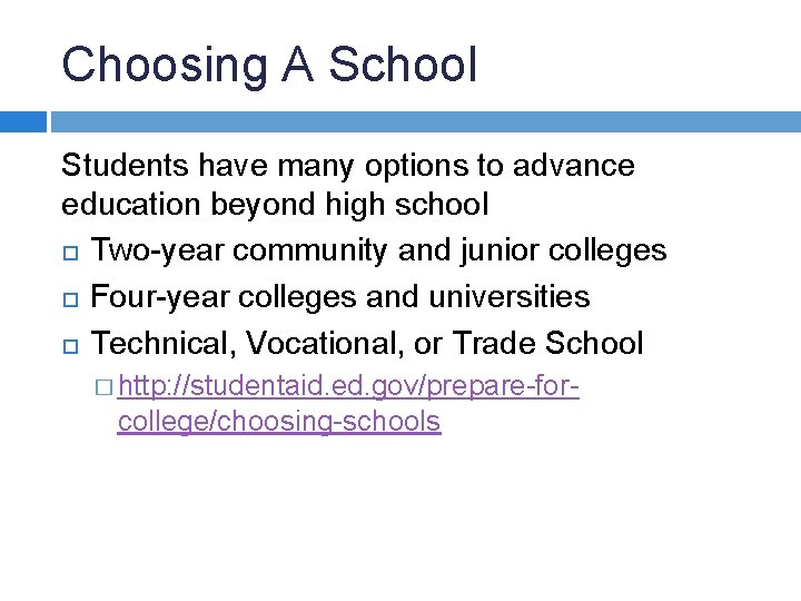 Choosing A School Students have many options to advance education beyond high school Two-year