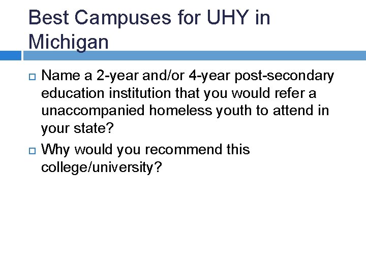 Best Campuses for UHY in Michigan Name a 2 -year and/or 4 -year post-secondary