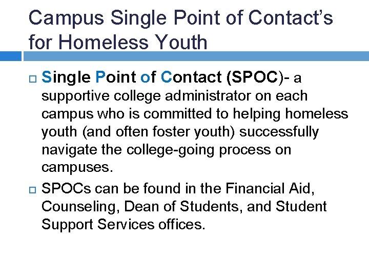 Campus Single Point of Contact’s for Homeless Youth Single Point of Contact (SPOC)- a