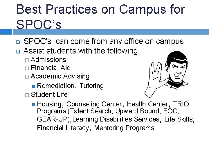 Best Practices on Campus for SPOC’s q q SPOC’s can come from any office