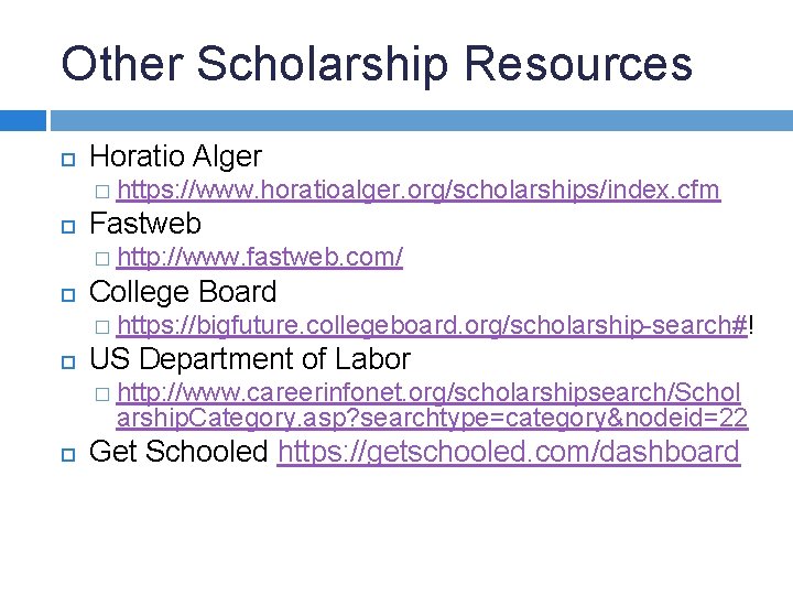 Other Scholarship Resources Horatio Alger � https: //www. horatioalger. org/scholarships/index. cfm Fastweb � http: