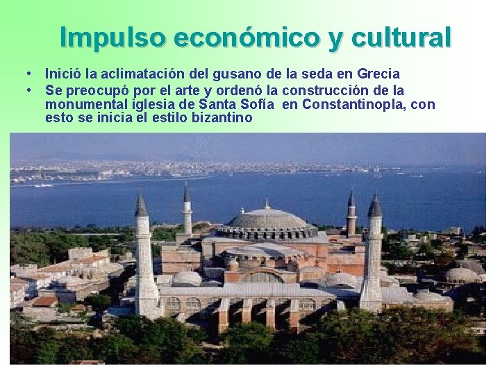 Impulso económico y cultural • Inició la aclimatación del gusano de la seda en