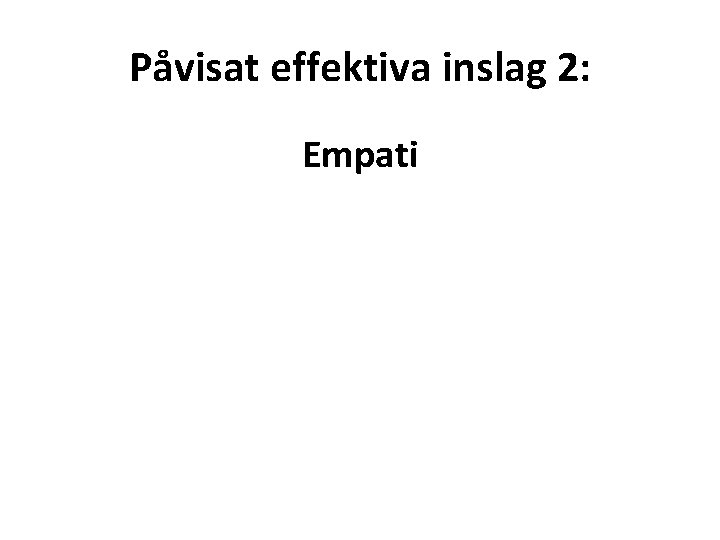 Påvisat effektiva inslag 2: Empati 