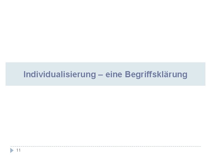 Individualisierung – eine Begriffsklärung 11 