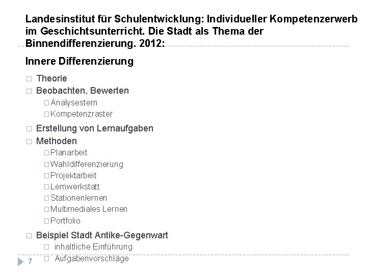 Landesinstitut für Schulentwicklung: Individueller Kompetenzerwerb im Geschichtsunterricht. Die Stadt als Thema der Binnendifferenzierung. 2012: