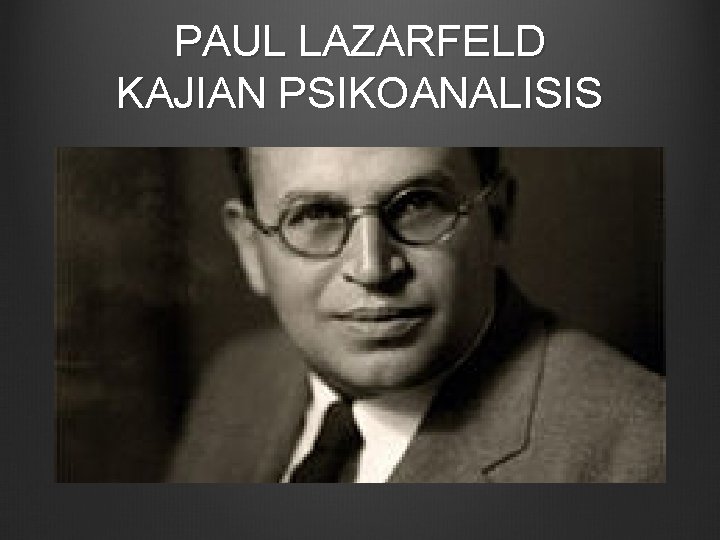 PAUL LAZARFELD KAJIAN PSIKOANALISIS 