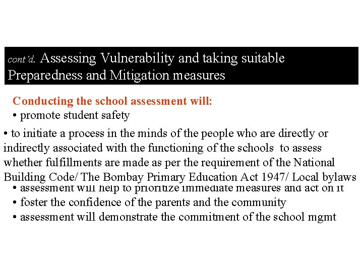 Assessing Vulnerability and taking suitable Preparedness and Mitigation measures cont’d. Conducting the school assessment