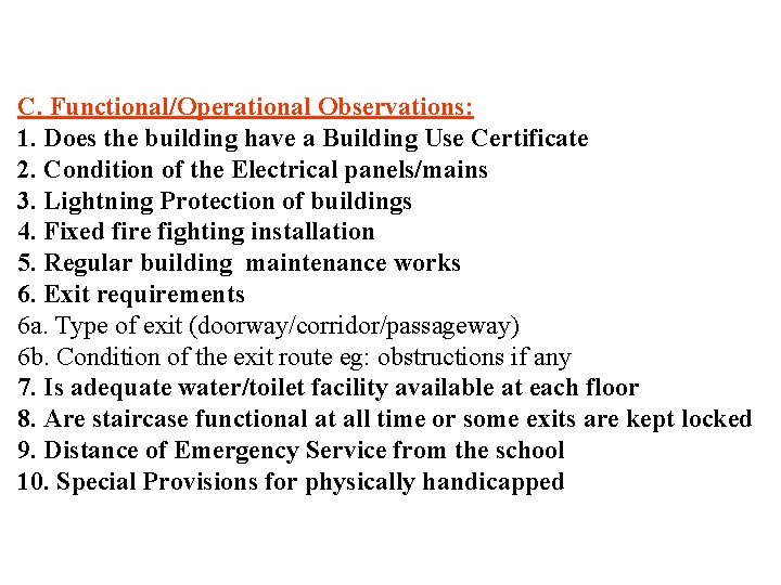 C. Functional/Operational Observations: 1. Does the building have a Building Use Certificate 2. Condition