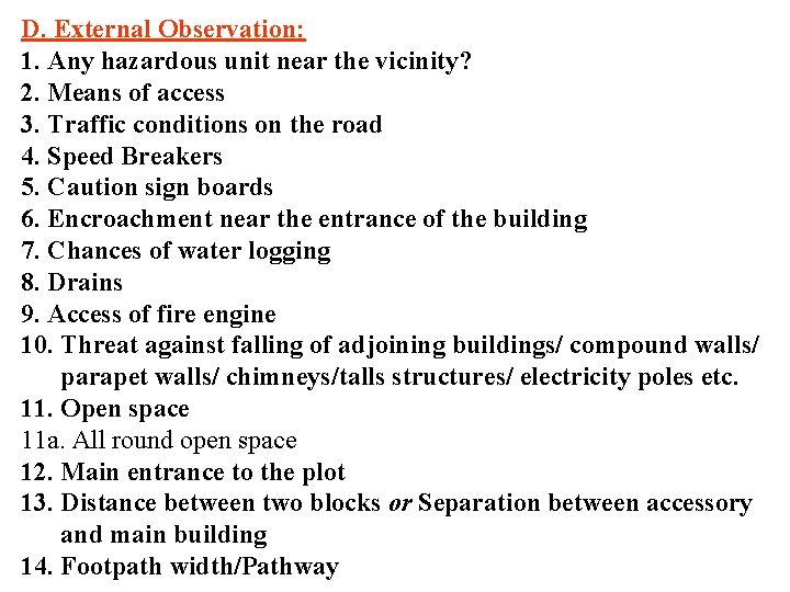 D. External Observation: 1. Any hazardous unit near the vicinity? 2. Means of access