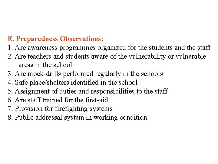 E. Preparedness Observations: 1. Are awareness programmes organized for the students and the staff