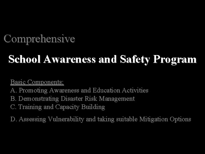 Comprehensive School Awareness and Safety Program Basic Components: A. Promoting Awareness and Education Activities