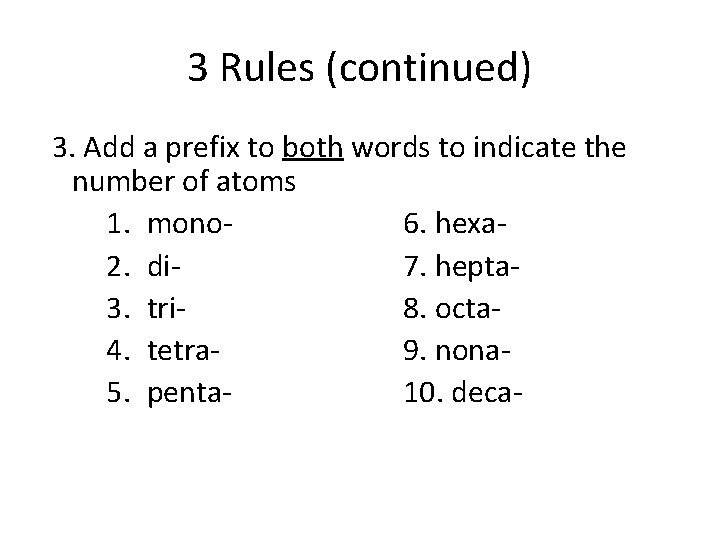 3 Rules (continued) 3. Add a prefix to both words to indicate the number