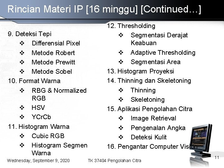 Rincian Materi IP [16 minggu] [Continued…] 9. Deteksi Tepi v Differensial Pixel v Metode