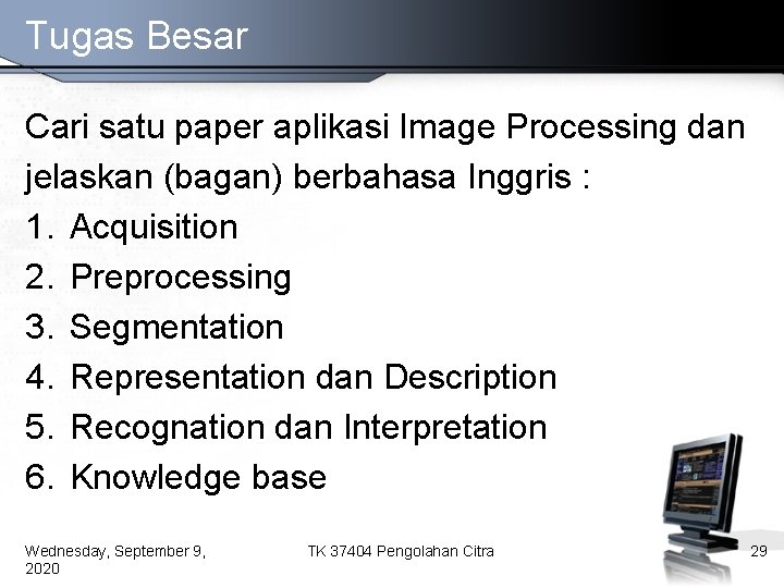 Tugas Besar Cari satu paper aplikasi Image Processing dan jelaskan (bagan) berbahasa Inggris :