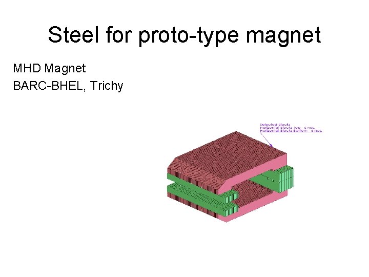 Steel for proto-type magnet MHD Magnet BARC-BHEL, Trichy 