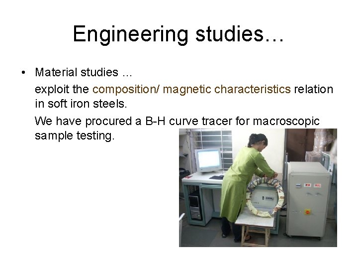 Engineering studies… • Material studies … exploit the composition/ magnetic characteristics relation in soft