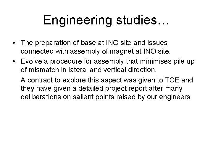 Engineering studies… • The preparation of base at INO site and issues connected with