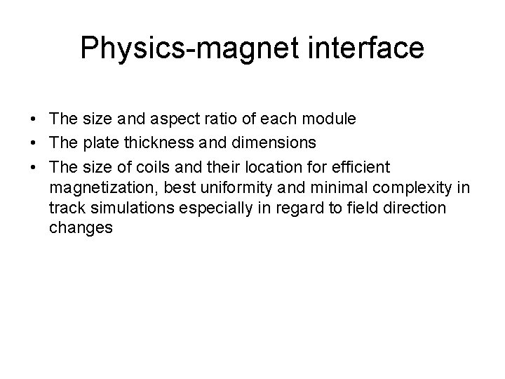 Physics-magnet interface • The size and aspect ratio of each module • The plate