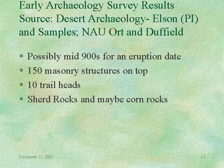 Early Archaeology Survey Results Source: Desert Archaeology- Elson (PI) and Samples; NAU Ort and