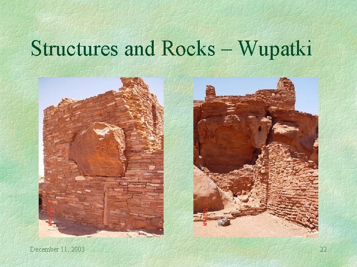 Structures and Rocks – Wupatki December 11, 2003 22 