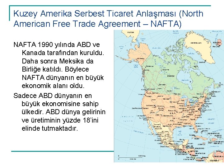 Kuzey Amerika Serbest Ticaret Anlaşması (North American Free Trade Agreement – NAFTA) NAFTA 1990