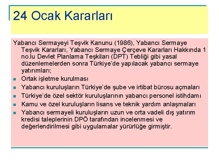 24 Ocak Kararları Yabancı Sermayeyi Teşvik Kanunu (1986), Yabancı Sermaye Teşvik Kararları, Yabancı Sermaye