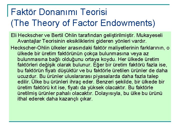 Faktör Donanımı Teorisi (The Theory of Factor Endowments) Eli Heckscher ve Bertil Ohlin tarafından