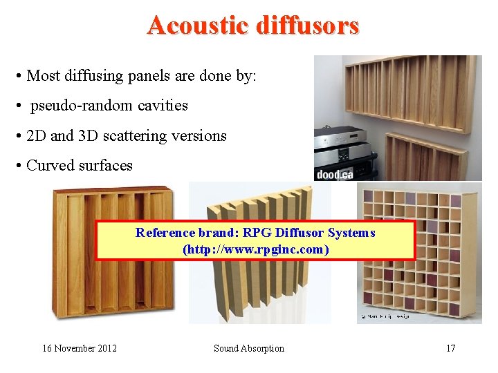 Acoustic diffusors • Most diffusing panels are done by: • pseudo-random cavities • 2