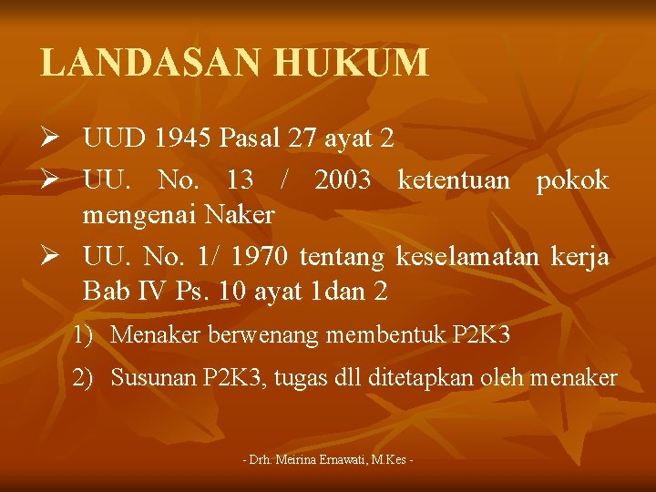 LANDASAN HUKUM Ø UUD 1945 Pasal 27 ayat 2 Ø UU. No. 13 /