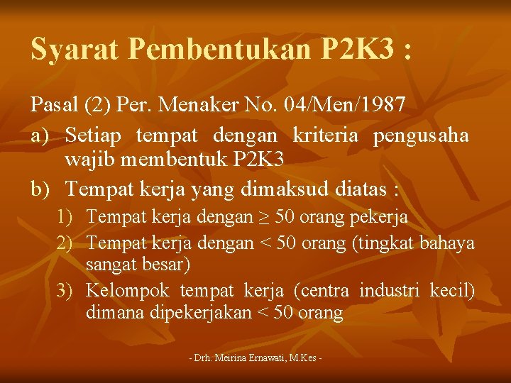 Syarat Pembentukan P 2 K 3 : Pasal (2) Per. Menaker No. 04/Men/1987 a)