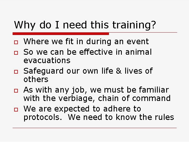 Why do I need this training? o o o Where we fit in during