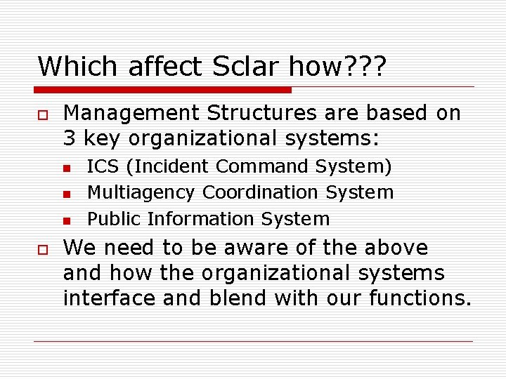 Which affect Sclar how? ? ? o Management Structures are based on 3 key