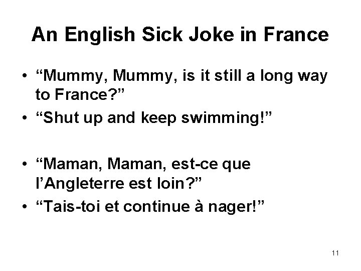 An English Sick Joke in France • “Mummy, is it still a long way