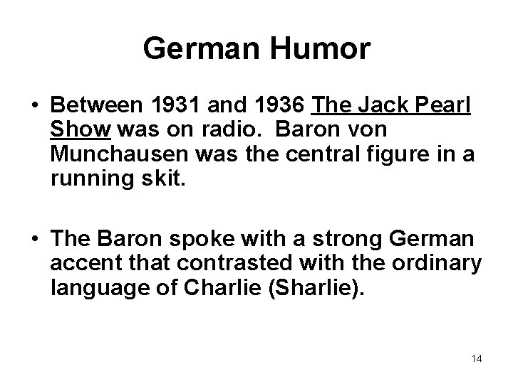 German Humor • Between 1931 and 1936 The Jack Pearl Show was on radio.