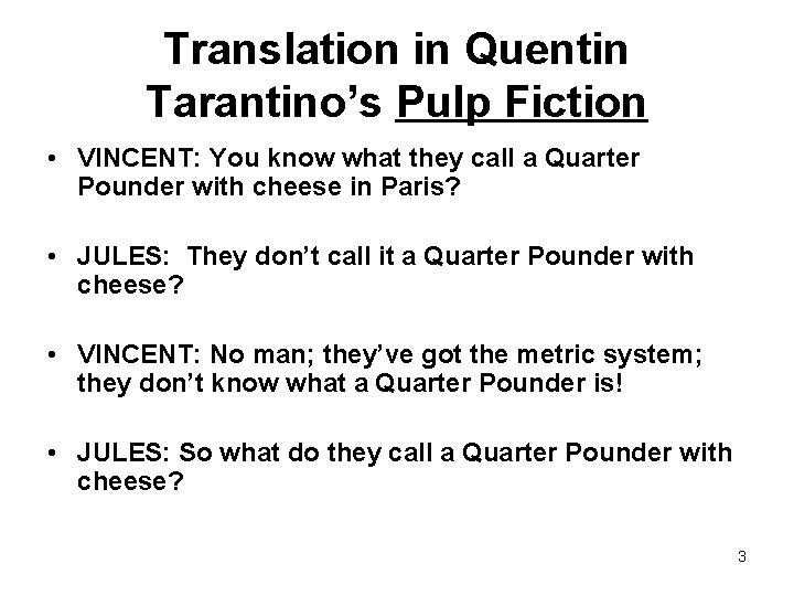 Translation in Quentin Tarantino’s Pulp Fiction • VINCENT: You know what they call a