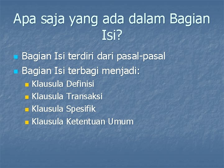 Apa saja yang ada dalam Bagian Isi? n n Bagian Isi terdiri dari pasal-pasal